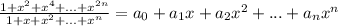 \frac{1+x^2+x^4+...+x^{2n}}{1+x+x^2+...+x^n}=a_0+a_1x+a_2x^2+...+a_nx^n