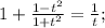 1+\frac{1-t^2}{1+t^2}=\frac{1}{t};