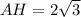 AH=2\sqrt{3}