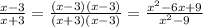 \frac{x-3}{x+3}=\frac{(x-3)(x-3)}{(x+3)(x-3)}= \frac{x^2-6x+9}{x^2-9}