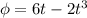 \phi=6t-2t^3