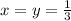 x=y=\frac13