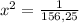 x^2=\frac{1}{156,25}