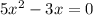 5x^{2}-3x=0