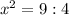 x^{2}=9:4