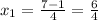 x_{1}=\frac{7-1}{4}=\frac{6}{4}