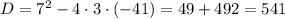 D=7^{2}-4\cdot3\cdot(-41)=49+492=541