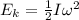 E_k=\frac12I\omega^2