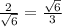 \frac{2}{\sqrt{6}}=\frac{\sqrt{6}}{3}