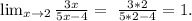 \lim_{x \to 2} \frac{3x}{5x-4}=\ \frac{3*2}{5*2-4}=1.