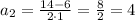 a_{2}=\frac{14-6}{2\cdot1}=\frac{8}{2}=4