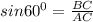 sin60^{0} = \frac{BC}{AC}