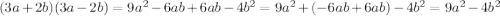 (3a+2b)(3a-2b)=9a^{2}-6ab+6ab-4b^{2}=9a^{2}+(-6ab+6ab)-4b^{2}=9a^{2}-4b^{2} 