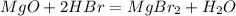 MgO+2HBr=MgBr_2+H_2O