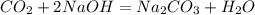 CO_2+2NaOH=Na_2CO_3+H_2O