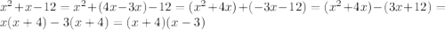 x^{2}+x-12=x^{2}+(4x-3x)-12=(x^{2}+4x)+(-3x-12)=(x^{2}+4x)-(3x+12)=x(x+4)-3(x+4)=(x+4)(x-3)