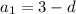 a_{1}=3-d