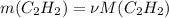 m(C_{2} H_{2})=\nu M(C_{2} H_{2})