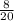 \frac{8}{20}