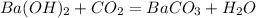 Ba(OH)_2+CO_2=BaCO_3+H_2O