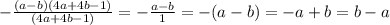 -\frac{(a-b)(4a+4b-1)}{(4a+4b-1)}=-\frac{a-b}{1}=-(a-b)=-a+b=b-a