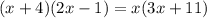 (x+4)(2x-1)=x(3x+11)