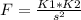 F=\frac{K1*K2}{s^{2}}