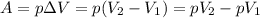 A=p \Delta V=p(V_2-V_1)=pV_2-pV_1