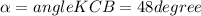 \alpha=angle KCB = 48 degree