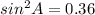 sin^2A=0.36