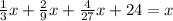 \frac{1}{3}x+\frac{2}{9}x+\frac{4}{27}x+24=x