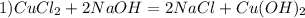 1)CuCl_2+2NaOH=2NaCl+Cu(OH)_2