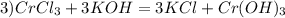 3)CrCl_3+3KOH=3KCl+Cr(OH)_3