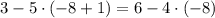 3-5\cdot(-8+1)=6-4\cdot(-8)