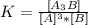 K=\frac{[A_{3}B]}{[A]^{3}*[B]}