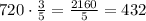 720\cdot\frac{3}{5}=\frac{2160}{5}=432