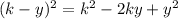 (k-y)^{2}=k^{2}-2ky+y^{2}