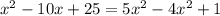 x^{2}-10x+25=5x^{2}-4x^{2}+1