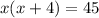 x(x+4)=45