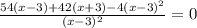 \frac{54(x-3)+42(x+3)- 4(x-3)^{2}}{(x-3)^{2}}=0 