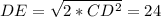 DE=\sqrt{2*CD^{2}}=24 