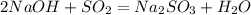 2NaOH+SO_2=Na_2SO_3+H_2O