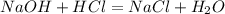 NaOH+HCl=NaCl+H_2O