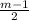  \frac{m-1}{2} 