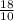 \frac{18}{10}