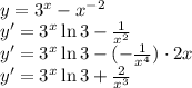 \\y=3^x-x^{-2}\\ y'=3^x \ln 3-\frac{1}{x^2}\\ y'=3^x \ln 3-(-\frac{1}{x^4})\cdot2x\\ y'=3^x \ln 3+\frac{2}{x^3}