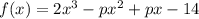 f(x)=2x^3-px^2+px-14