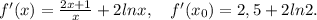 f'(x)=\frac{2x+1}{x}+2lnx,\ \ \ f'(x_0)=2,5+2ln2.