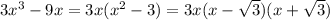 3x^3-9x = 3x(x^2-3) = 3x(x-\sqrt{3})(x+\sqrt{3})