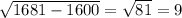 \sqrt{1681-1600}=\sqrt{81}=9